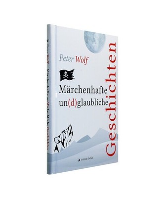 Märchenhafte un[d]glaubliche Geschichten, Peter Wolf