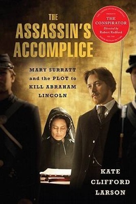 The Assassin's Accomplice, movie tie-in: Mary Surratt and the Plot t - VERY GOOD