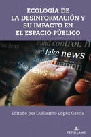 EcologíA De La DesinformacióN Y Su Impacto En El Espacio PúBlico | GarcíA | Buch