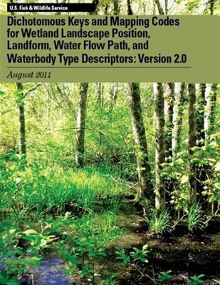 Dichotomous Keys and Mapping Codes for Wetland Landscape Position, Landform, ...