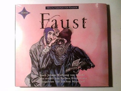 Weltliteratur für Kinder: Faust von J. W. von Goethe: Sprecher: Joachim Meyerhof