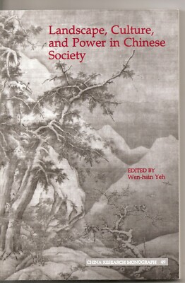  China Research Monographs: Landscape, Culture, and Power in Chinese Society by 