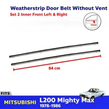 Weatherstrip Door Beltline Inner Front Fits Mitsubishi L200 Mighty Max 1978-86