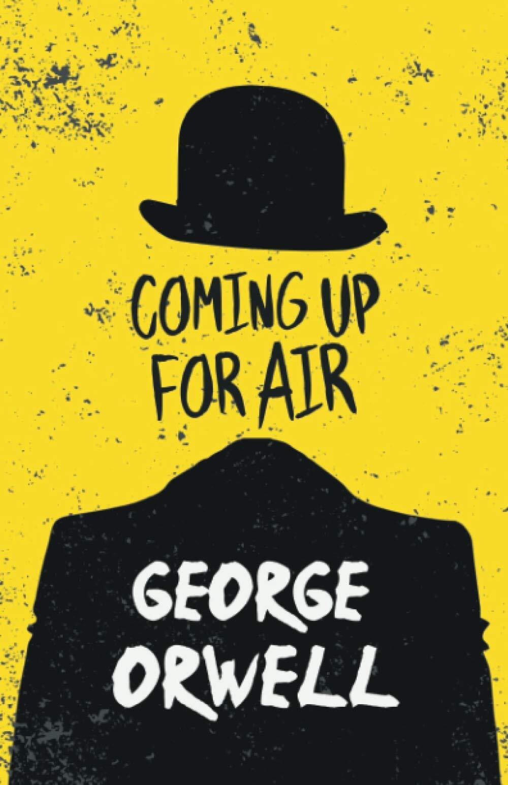 Coming up for Air: With the Introductory Essay 'Why I Write'