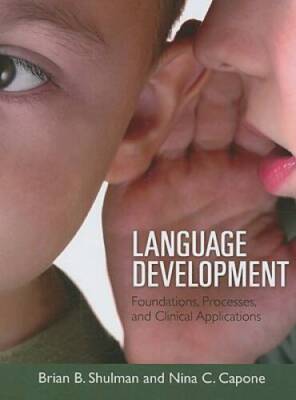 Language Development: Foundations, Processes, And Clinical  - VERY GOOD