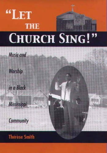 Let the Church Sing! – Music and Worship in a Black Mississippi Community Smith