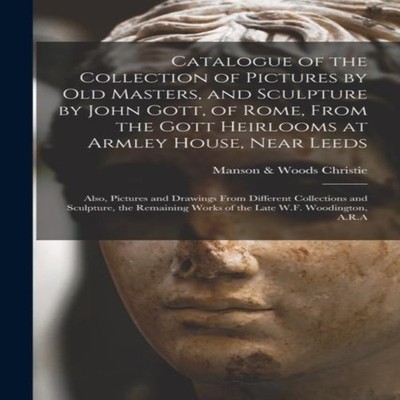 Catalogue of the Collection of Pictures by Old Masters and Sculpt