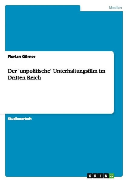 Der 'Unpolitische' Unterhaltungsfilm Im Dritten Reich Florian GöRner-image