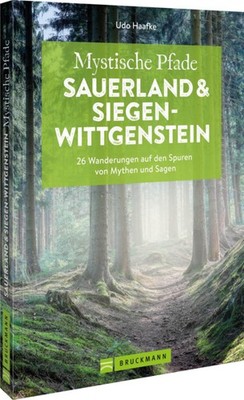 Mystische Pfade Sauerland und Siegen-Wittgenstein | Udo Haafke | deutsch