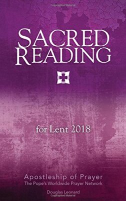 Sacred Reading for Lent 2018 By Apostleship of Prayer, Douglas L