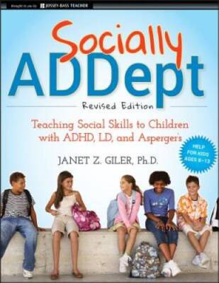 Socially ADDept: Teaching Social Skills to Children with ADHD, LD, and As - GOOD