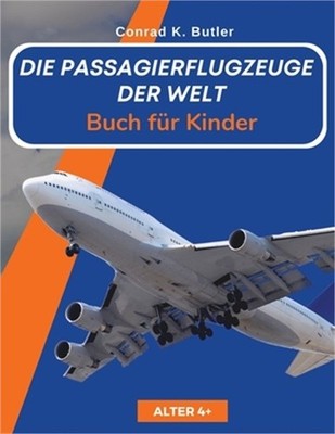 Die Passagierflugzeuge der Welt f�r Kinder: Ein Buch �ber Passagierflugzeuge f�r