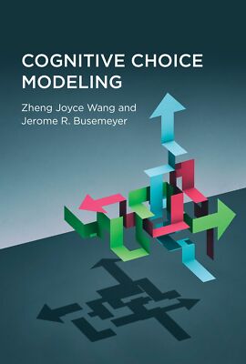Cognitive Choice Modeling [Hardcover] Wang, Zheng Joyce and Busemeyer, Jerome R.