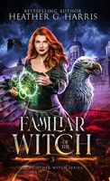 Familiar Of The Witch | An Urban Fantasy Novel | Heather G. Harris | Buch | 2023