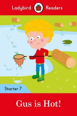 Ladybird Readers Starter Level 7  Gus is Hot ELT Graded  by LADYBIRD PAPERBACK