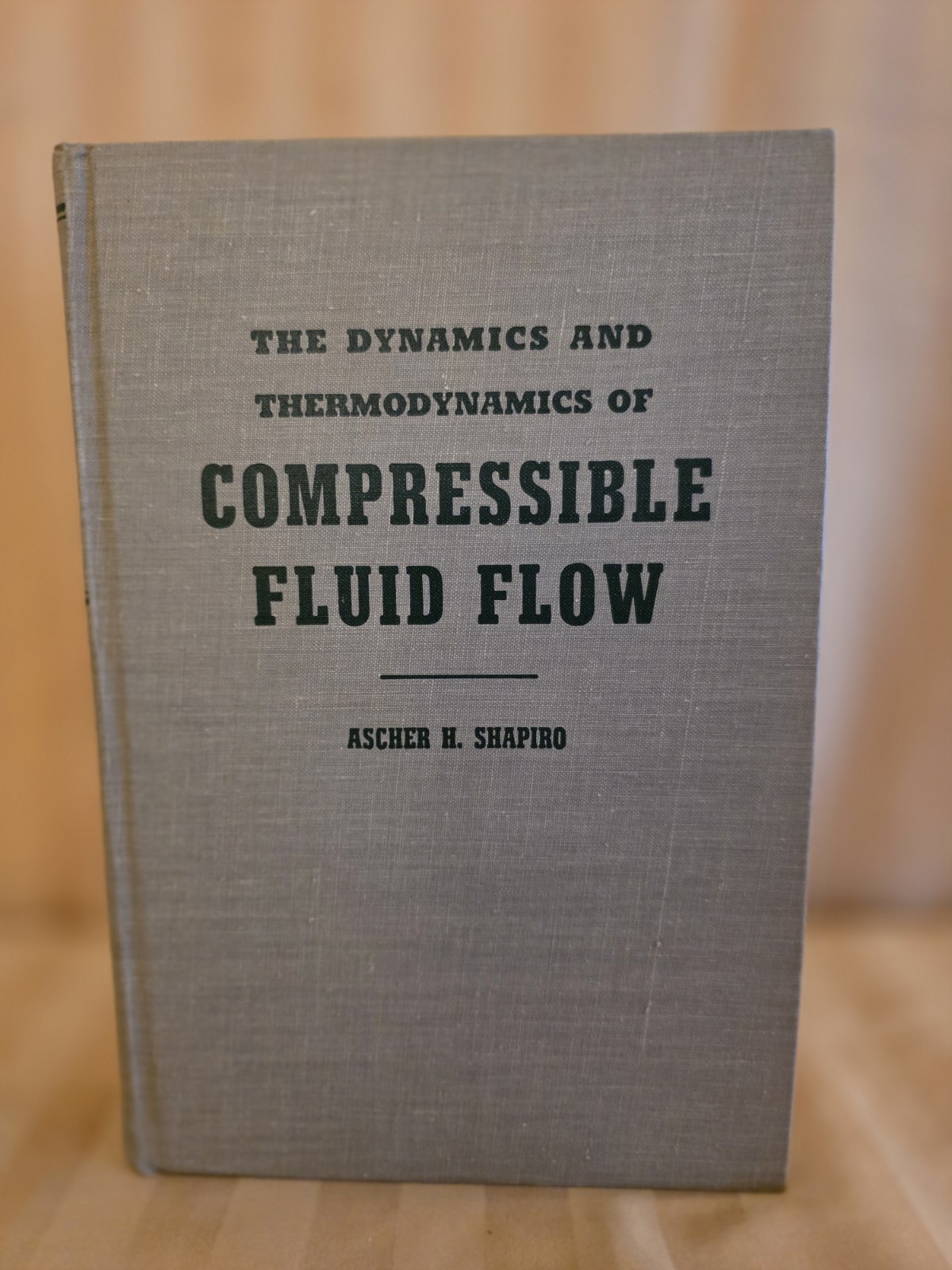 The Dynamics and Thermodynamics of Compressible Fluid Flow Vol 1 Ascher Shapiro
