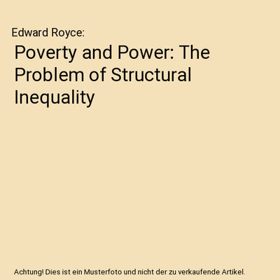 Poverty and Power: The Problem of Structural Inequality, Edward Royce