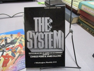 The system: The five branches of American Government (Praeger university series)