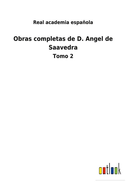 Real Academia EspañOla | Obras Completas De D. Angel De Saavedra | Buch (2022)-image