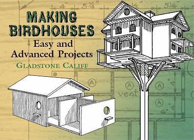 Making Birdhouses: Easy and Advanced Projects (Dover Woodworking) by Califf, Gl