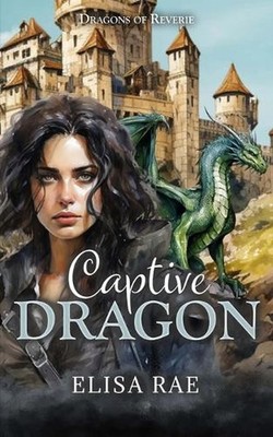 Captive Dragon by Elisa Rae Paperback Book