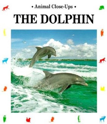 The Dolphin, Prince of the Waves (Animal Close-Ups) - Paperback - GOOD