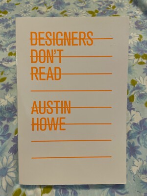 BOOK Designers Don't Read AUSTIN HOWE Graphic Design Advertising paperback
