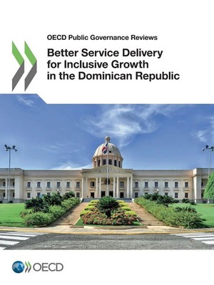 Oecd | Better Service Delivery for Inclusive Growth in the Dominican Republic