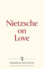 Nietzsche on Love (Warbler Press Contemplations) - Nietzsche, Friedrich