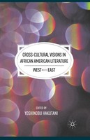 Cross-Cultural Visions In African American Literature West Meets East Hakutani