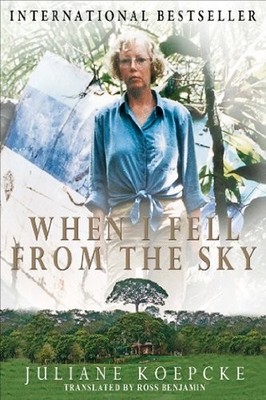 WHEN I FELL FROM THE SKY By Juliane Koepcke & Ross Benjamin - Hardcover *VG+*