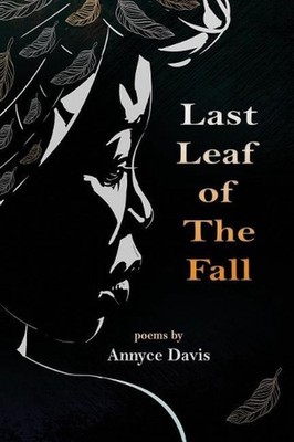 Last Leaf of The Fall: Poems by Annyce Davis (English) Paperback Book