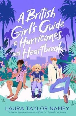 Ein Leitfaden für britische Mädchen zu Hurrikanen und Herzschmerz von Laura Taylor Namey NEU Pa