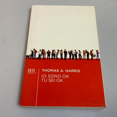 Ich bin ok du bist ok. Thomas Harris. BUR Rizzoli Handbücher