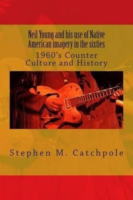 Stephen Michael Neil Young and his use of Native America (Paperback) (UK IMPORT)