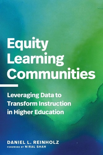 Equity Learning Communities by Daniel L. Reinholz, Niral Shah - 9781682539941