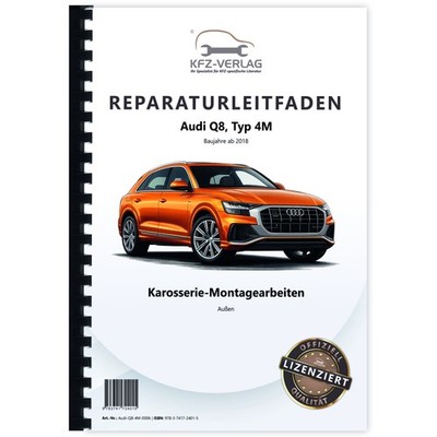 Audi Q8 Typ 4M ab 2018 Karosserie Montagearbeiten Außen Reparaturanleitung