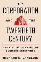 The Corporation And The Twentieth Century | Richard N. Langlois | Englisch