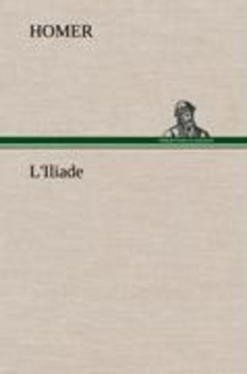 Thumbnail - L'iliade | Homer | Buch | Hc Runder Rücken Kaschiert | 368 S. |