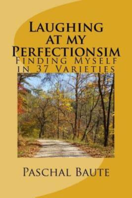 Laughing At My Perfectionism: Finding Myself In 37 Varieties