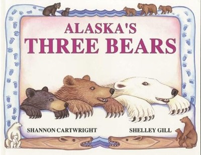 Shelley Gill Alaska's Three Bears (Taschenbuch) Alaska Books