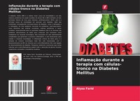 Alyaa Farid | InflamaçãO Durante A Terapia Com CéLulas-Tronco Na Diabetes...