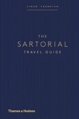 The Sartorial Travel Guide - Hardcover By Crompton, Simon - GOOD