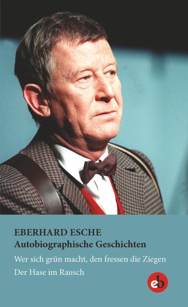 Autobiographische Geschichten | Eberhard Esche | deutsch - Eberhard Esche