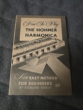 HOW TO PLAY THE HOHNER HARMONICA NEW EASY METHOD FOR BEGINNERS SIGMUND SPAETH