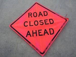 ROAD CLOSED AHEAD - 4' x 4' Non-Reflective Vinyl Work Traffic Sign & Cross Ribs