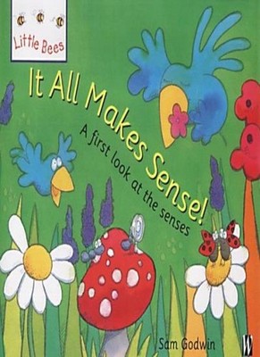 It All Makes Sense (Little Bees) By Sam Godwin