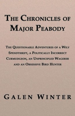 The Chronicles of Major Peabody Galen Winter Taschenbuch Kartoniert / Broschiert