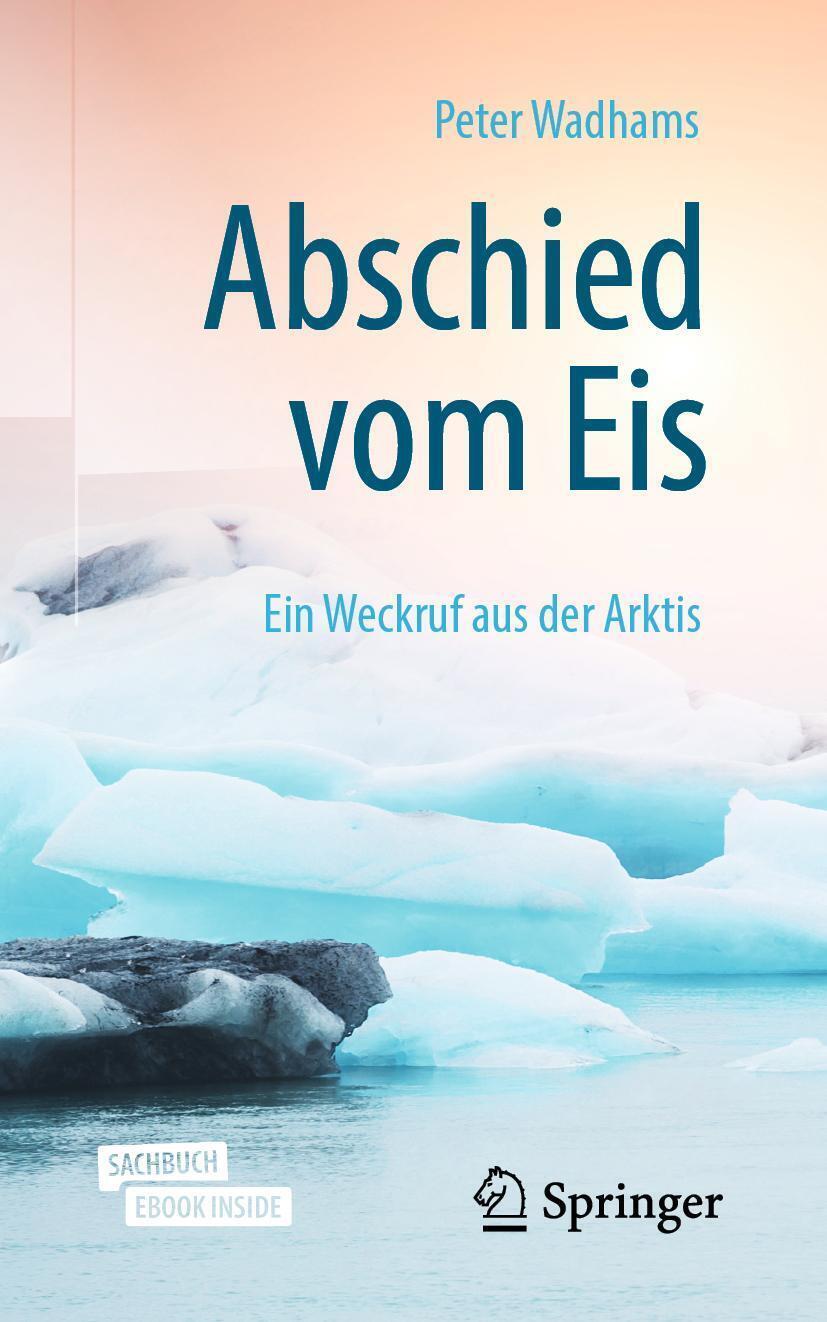 Thumbnail - Abschied Vom Eis Ein Weckruf Aus Der Arktis Peter Wadhams Taschenbuch