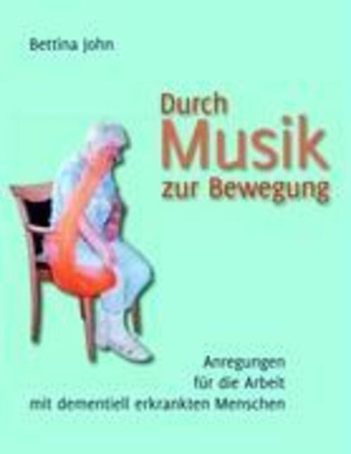 Thumbnail - Durch Musik Zur Bewegung Bettina John Taschenbuch Paperback 192 S.